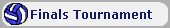 Finals Tournament
