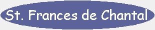 St. Frances de Chantal